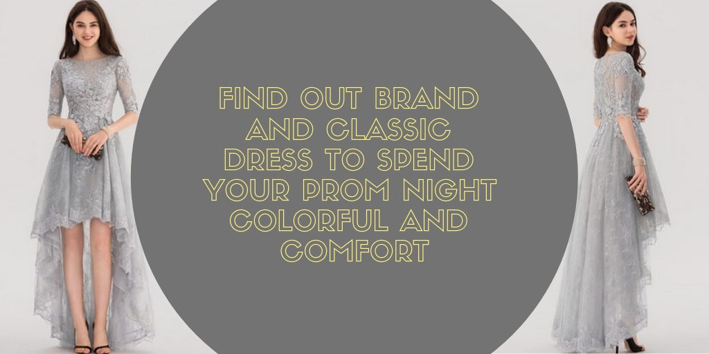 Find Out Brand and Classic Dress to Spend Your Prom Night Colorful and Comfort